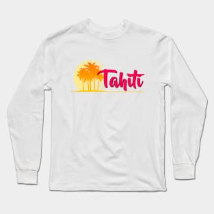 Life's a Beach: Tahiti Long Sleeve T-Shirt